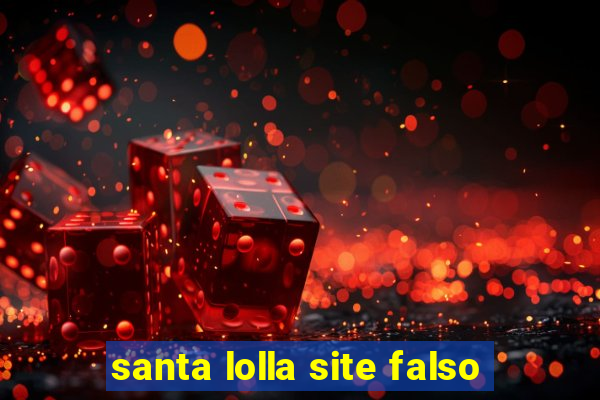 santa lolla site falso